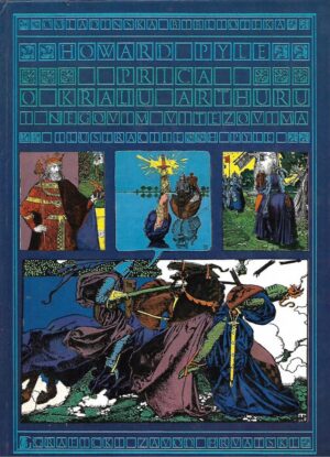 Howard Pyle: Priča o kralju Arthuru i njegovim vitezovima
