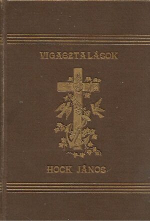 Hock Janos: Vigasztalasok konyve, elmelkedesek es hangulatok