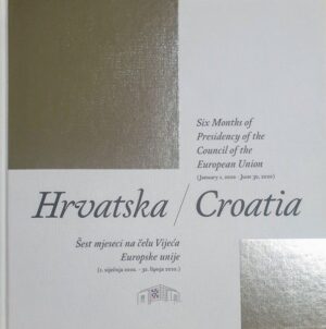 Hrvatska - Šest mjeseci na čelu Vijeća Europske unije/Croatia - Six Months of Presidency of the Council of the European Union