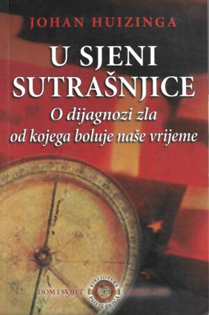 Johan Huizinga: U sjeni sutrašnjice