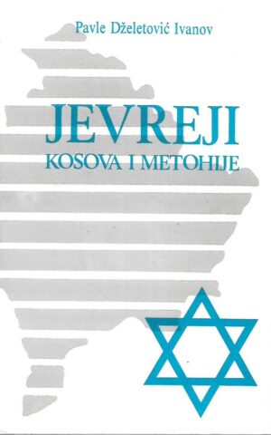 Pavle Dželetović Ivanov: Jevreji Kosova i Metohije