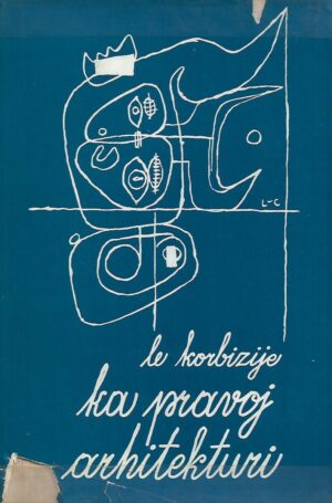 Le Corbusier: Ka pravoj arhitekturi, nema ovitak