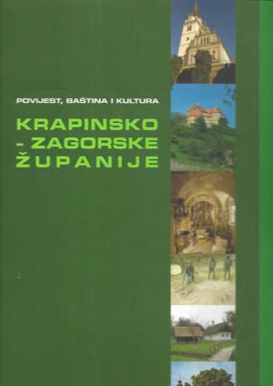 Goranka Horjan (ur.): Povijest, baština i kultura Krapinsko-zagorske županije