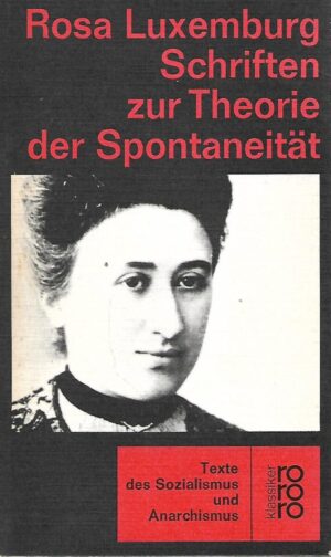Rosa Luxemburg: Schriften zur Theorie der Spontaneität