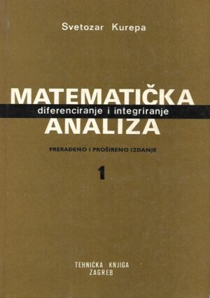 Svetozar Kurepa: Matematička analiza (1-3)