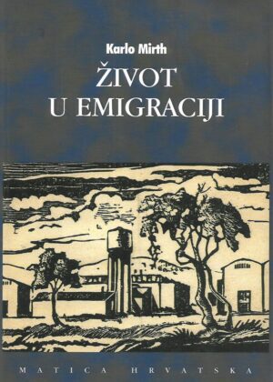 Karlo Mirth: Život u emigraciji
