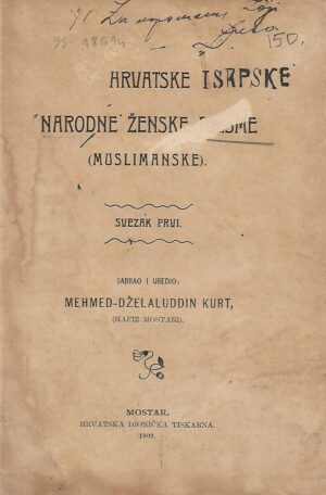 Mehmed-Dželaluddin Kurt: Hrvatske narodne pjesme (muslimanske) - svezak prvi