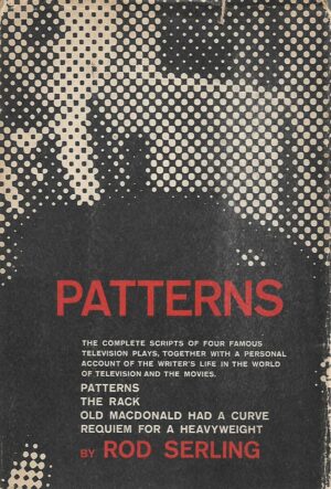 Patterns - Four Television Plays with the Author's Personal Commentaries by Rod Serling