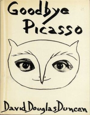 David Douglas Duncan: Goodbye Picasso