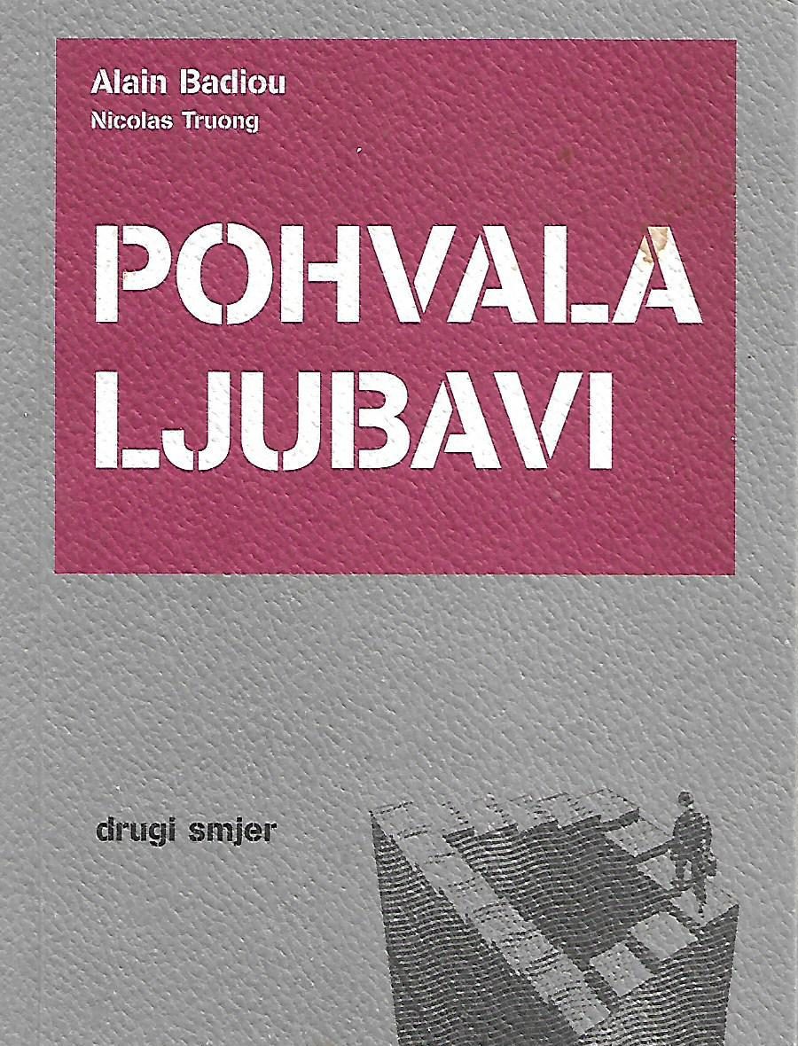 Alain Badiou, Nicolas Truong: Pohvala ljubavi