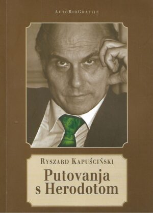 Ryszard Kapuscinski: Putovanja s Herodotom