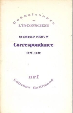 Sigmund Freud - Correspondance 1873-1939