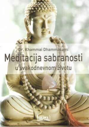 Dr. Khammai Dhammasami: Meditacija sabranosti u svakodnevnom životu