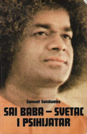 Samuel Sandweiss: Sai Baba - Svetac i psihijatar