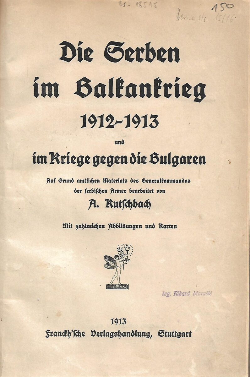 A. Kutschbach: Die Serben im Balkankrieg 1912-1913 und im Kriege gegen die Bulgaren
