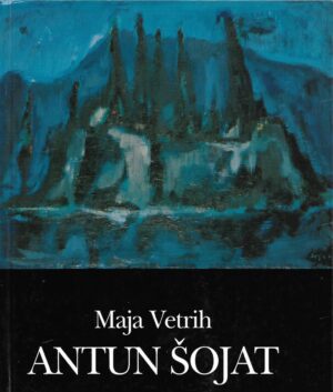 Maja Vetrih: Antun Šojat