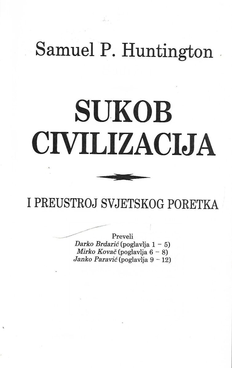 samuel p. huntington: sukob civilizacija i preustroj svjetskog poretka