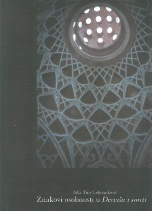 Ajka Tiro Srebreniković: Znakovi osobnosti u Dervišu i smrti
