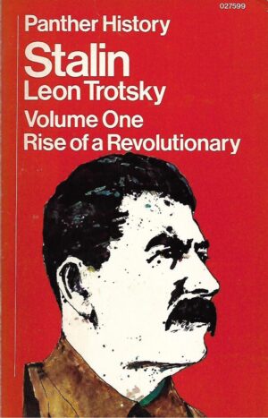 Leon Trotsky: Stalin - volume 1 - Rise of a Revolutionary