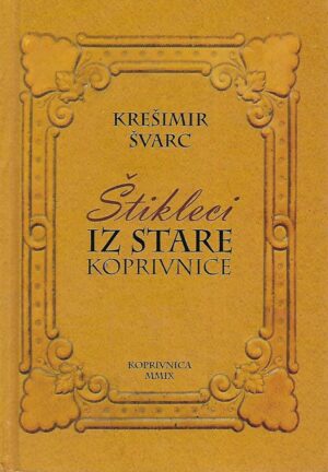 Krešimir Švarc: Štikleci iz stare Koprivnice
