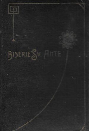 Biserje sv. Ante - molitvenik sa svim pobožnostima sv. Anti i najpotrebitijim običnim pobožnostima