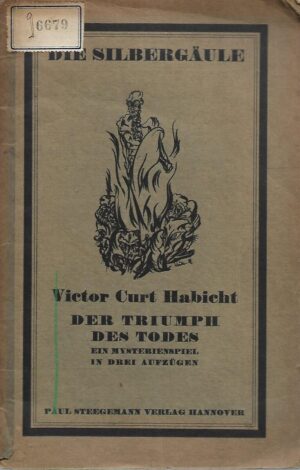 Victor Curt Habicht: Der Triumph des Todes, ein Mysterienspiel in drei Aufzügen