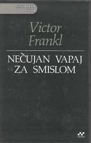 Viktor Frankl: Nečujan vapaj za smislom