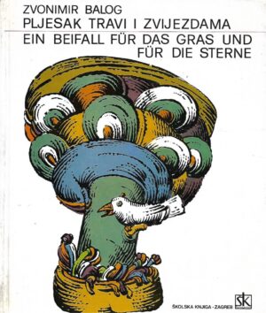 Zvonimir Balog: Pljesak travi i zvijezdama/ Ein beifall fur das gras und fur die sterne