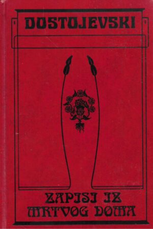 F. M. Dostojevski: Zapisi iz mrtvog doma