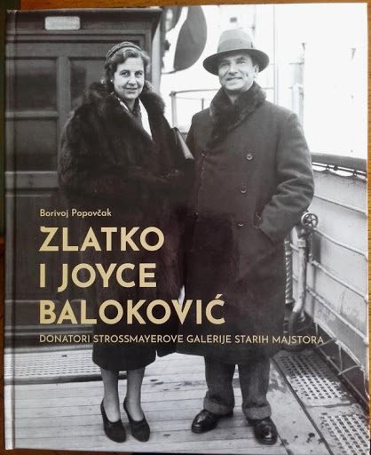 Borivoj Popovčak: Zlatko i Joyce Baloković - donatori Strossmayerove galerije starih majstora
