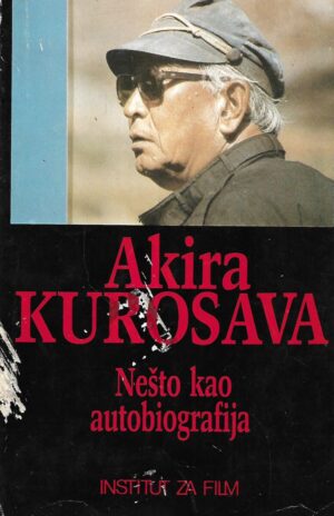 Akira Kurosava: Nešto kao autobiografija