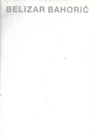 Belizar Bahović: Skulpture 1950-1988.