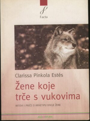 Clarissa Pinkola Estés: Žene koje trče s vukovima
