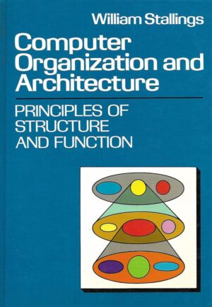William Stallings: Computer Organization and Architecture - Principles of Structure and Function