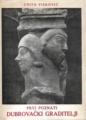Cvito Fisković: Prvi poznati dubrovački graditelji