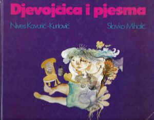 Nives Kavurić- Kurtović, Slavko Mihalić: Djevojčica i pjesma