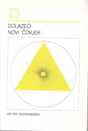 Jan Van Rijckenborgh: Dolazeći novi čovjek