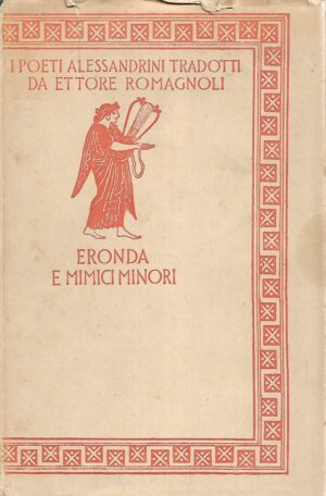 Ettore RomagnoIi:  poeti Alessadrini tradotti da Ettore Romagnoli Eronda e mimici minori