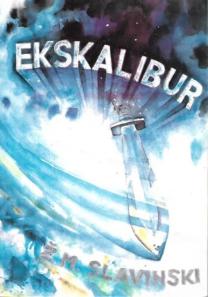 Ž. M. Slavinski: Eskalibur
