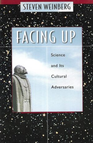Steven Weinberg: Facing up - Science and Its Cultural Adversaries