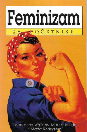 Susan Alice Watkins, Marisa Rueda i Marta Rodriguez: Feminizam za početnike