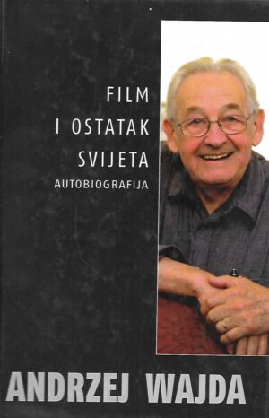 Andzej Wajda: Film i ostatak svijeta - autobiografija