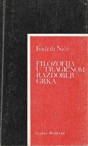 Friedrich Nietzsche: Filozofija u tragičnom razdoblju Grka