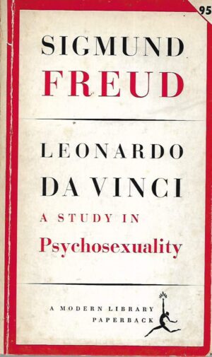 Sigmund Freud: Leonardo da Vinci - A study in Psychosexuality