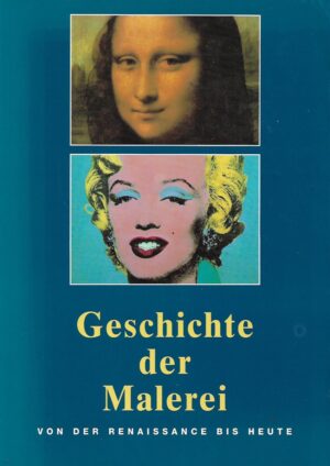 Von Der Renaissance bis heute: Geschichte der Malerei