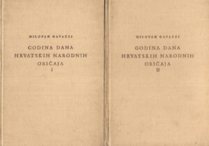 Milovan Gavazzi: Godina dana hrvatskih narodnih običaja (1-2)