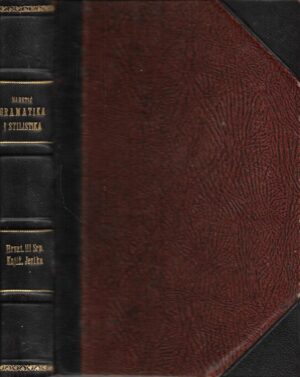 prof. dr. T. Maretić: Gramatika i stilistika hrvatskoga ili srpskoga književnog jezika