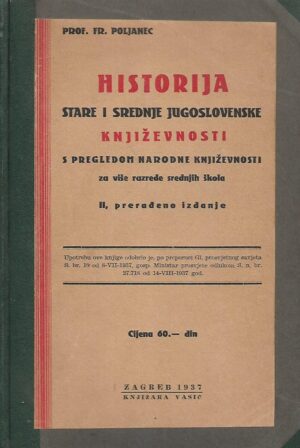 prof. Fr. Poljanec: Historija stare i srednje jugoslovenske književnosti s pregledom narodne književnosti za više razrede srednjih škola