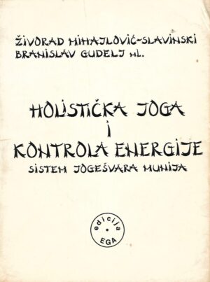 Živorad Mihalović - Slavinski: Holistička joga i kontrola energije
