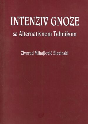 Živorad Mihajlović- Slavinski: Intenziv gnoze- Sa Alternativnom Tehnikom
